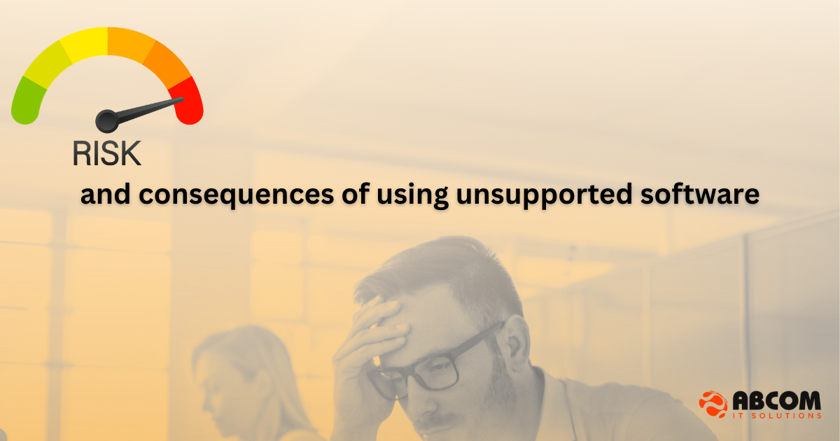 A gauge shows high risk with text: "Risks and consequences of using unsupported software." A concerned man holds his head